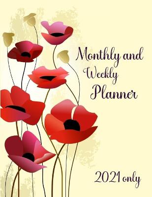 Book cover for Monthly and Weekly Planner 2021 only