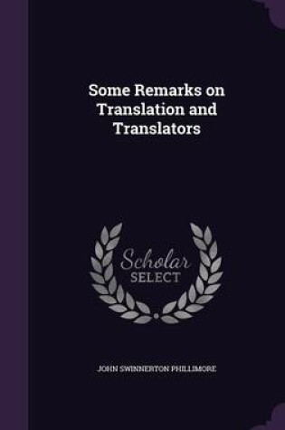 Cover of Some Remarks on Translation and Translators