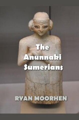 Cover of The Anunnaki Sumerians