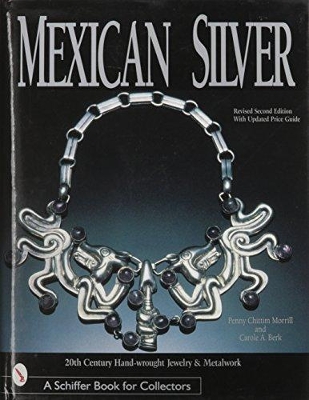 Book cover for Mexican Silver: 20th Century Handwrought Jewelry and Metalwork Revised 2nd Edition