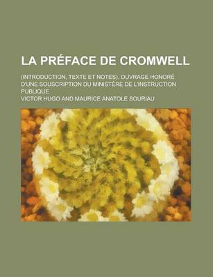 Book cover for La Preface de Cromwell; (Introduction, Texte Et Notes). Ouvrage Honore D'Une Souscription Du Ministere de L'Instruction Publique