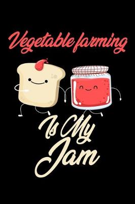 Book cover for Vegetable Farming is My Jam