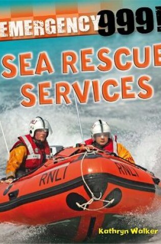 Cover of Emergency 999!: Sea Rescue Services