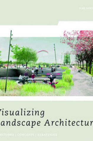 Cover of Visualizing Landscape Architecture