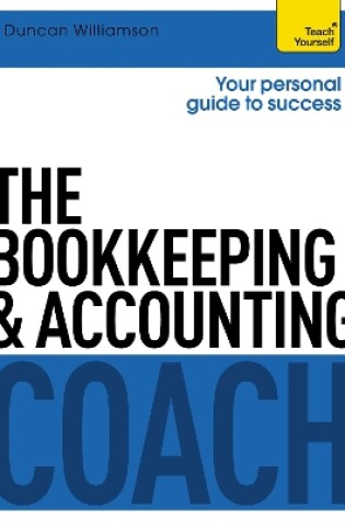 Cover of The Bookkeeping and Accounting Coach: Teach Yourself