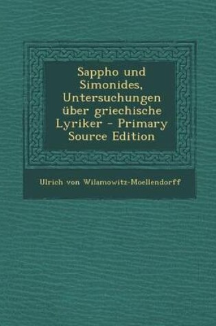 Cover of Sappho Und Simonides, Untersuchungen Uber Griechische Lyriker