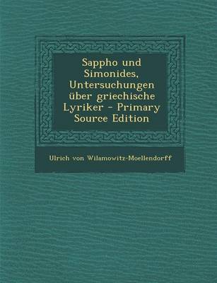 Book cover for Sappho Und Simonides, Untersuchungen Uber Griechische Lyriker