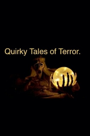 Cover of Quirky Tales of Terror.