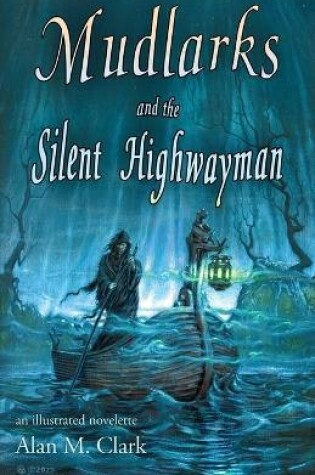 Cover of Mudlarks and the Silent Highwayman