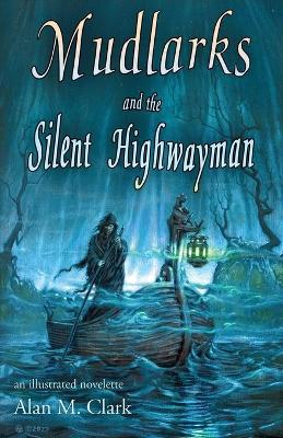 Book cover for Mudlarks and the Silent Highwayman