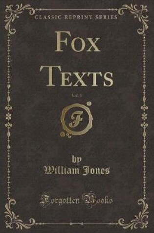 Cover of Fox Texts, Vol. 1 (Classic Reprint)