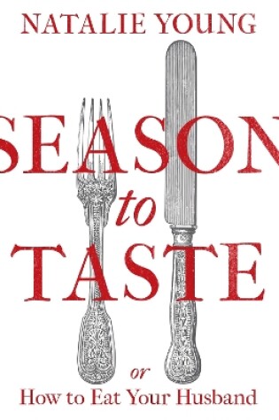 Cover of Season to Taste or How to Eat Your Husband