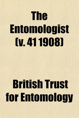 Book cover for The Entomologist (V. 41 1908)