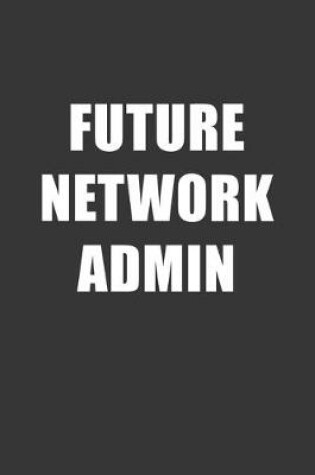 Cover of Future Network Admin Notebook