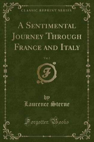 Cover of A Sentimental Journey Through France and Italy, Vol. 2 (Classic Reprint)