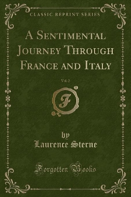 Book cover for A Sentimental Journey Through France and Italy, Vol. 2 (Classic Reprint)