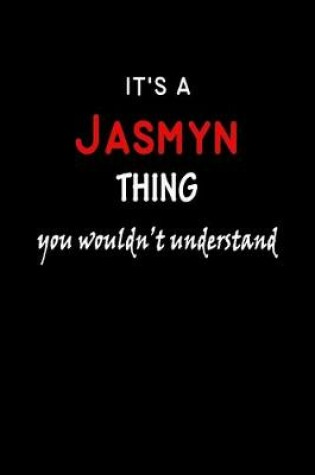 Cover of It's a Jasmyn Thing You Wouldn't Understandl