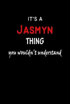 Book cover for It's a Jasmyn Thing You Wouldn't Understandl