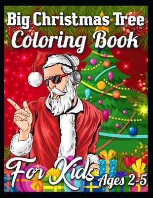 Book cover for Big Christmas Tree Coloring Book For Kids Ages 2-5