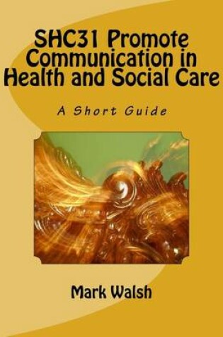 Cover of Shc31 Promote Communication in Health and Social Care