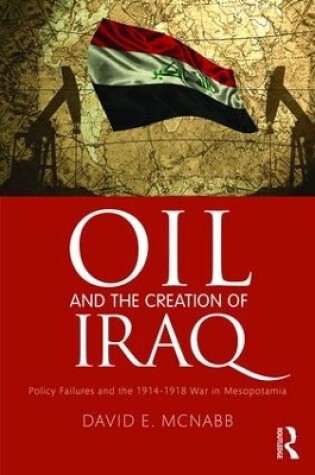 Cover of Oil and the Creation of Iraq