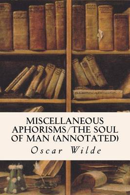 Book cover for Miscellaneous Aphorisms/The Soul of Man (annotated)