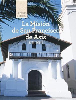 Book cover for La Misión de San Francisco de Asís (Discovering Mission San Francisco de Asís)