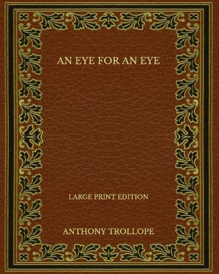 Book cover for An Eye for an Eye - Large Print Edition