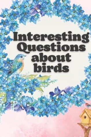 Cover of Interesting Questions about birds