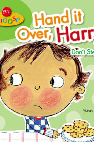 Cover of You Choose!: Hand It Over, Harry Don't Steal