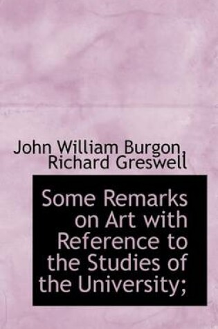 Cover of Some Remarks on Art with Reference to the Studies of the University;