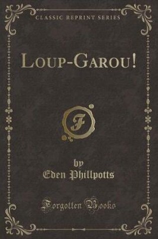 Cover of Loup-Garou! (Classic Reprint)
