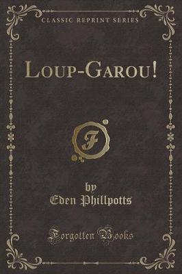 Book cover for Loup-Garou! (Classic Reprint)