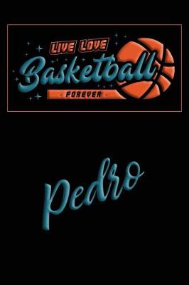 Book cover for Live Love Basketball Forever Pedro