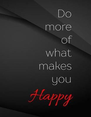 Book cover for Do more of what makes you happy.