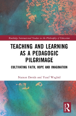 Book cover for Teaching and Learning as a Pedagogic Pilgrimage