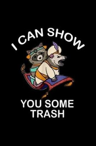 Cover of I can show you some trash