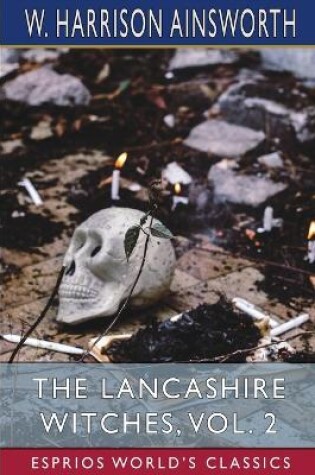 Cover of The Lancashire Witches, Vol. 2 (Esprios Classics)