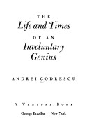 Cover of The Life and Times of an Involuntary Genius