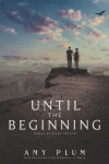Book cover for Until The Beginning