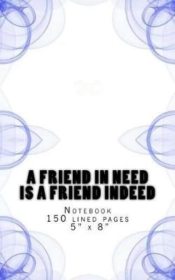 Book cover for A Friend in Need is a Friend Indeed