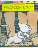Book cover for Why Opossum is Gray