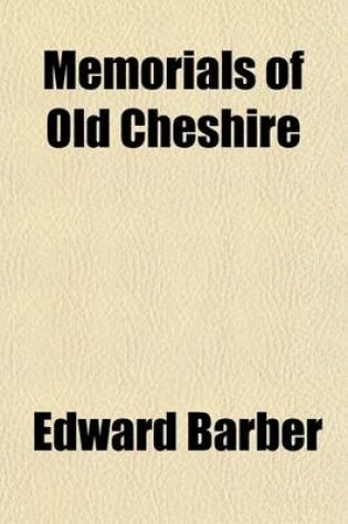 Cover of Memorials of Old Cheshire