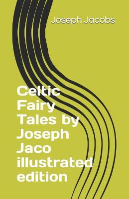 Book cover for Celtic Fairy Tales by Joseph Jaco illustrated edition