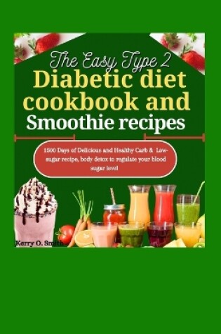 Cover of The Easy Type 2 Diabetic Diet Cookbook and Smoothie Recipes