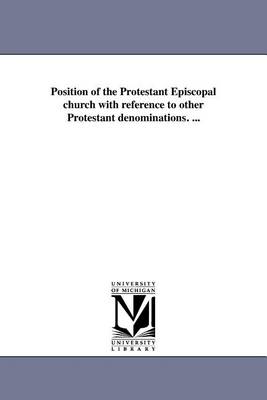 Book cover for Position of the Protestant Episcopal Church with Reference to Other Protestant Denominations. ...