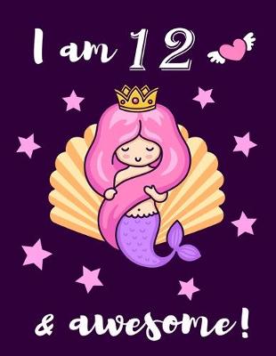 Book cover for I am 12 & awesome!