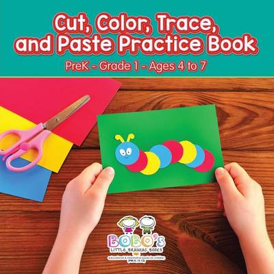 Book cover for Cut, Color, Trace, and Paste Practice Book Prek-Grade 1 - Ages 4 to 7