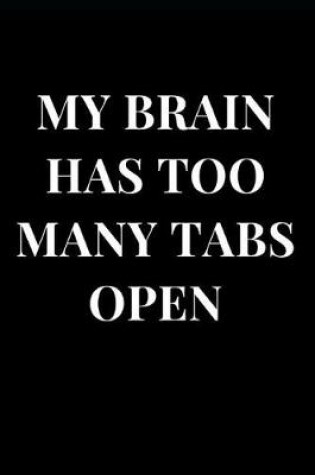 Cover of My Brain Has Too Many Tabs Open