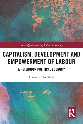 Book cover for Capitalism, Development and Empowerment of Labour